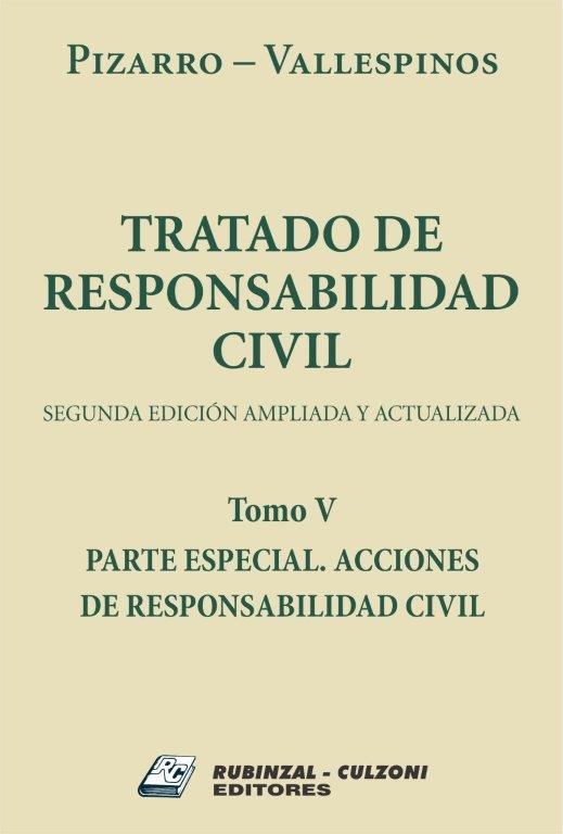 Tratado de Responsabilidad Civil. 2º edición ampliada y actualizada - Tomo 5 - Parte General