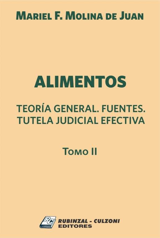 Alimentos. Teoría general. Fuentes. Tutela judicial efectiva. - Tomo II