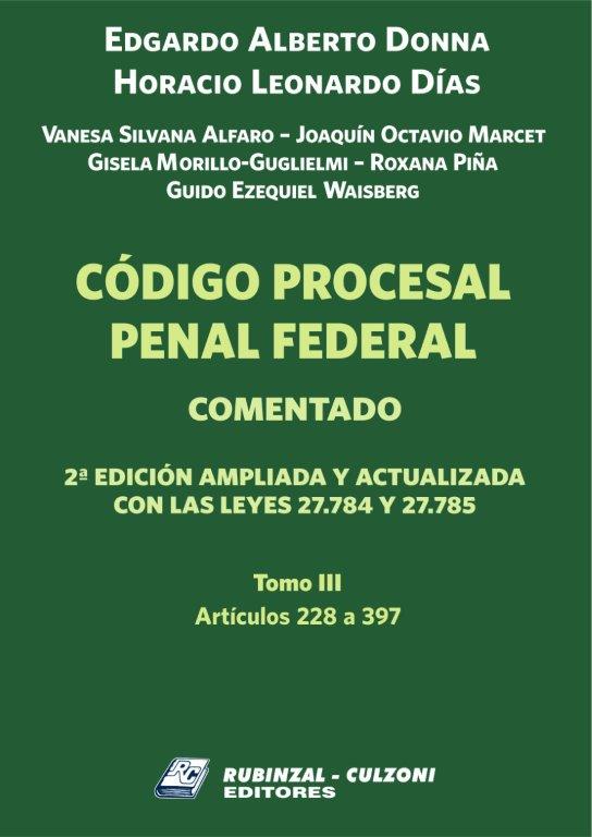 Código Procesal Penal Federal. Comentado. - Tomo III. 2ª Edición actualizada