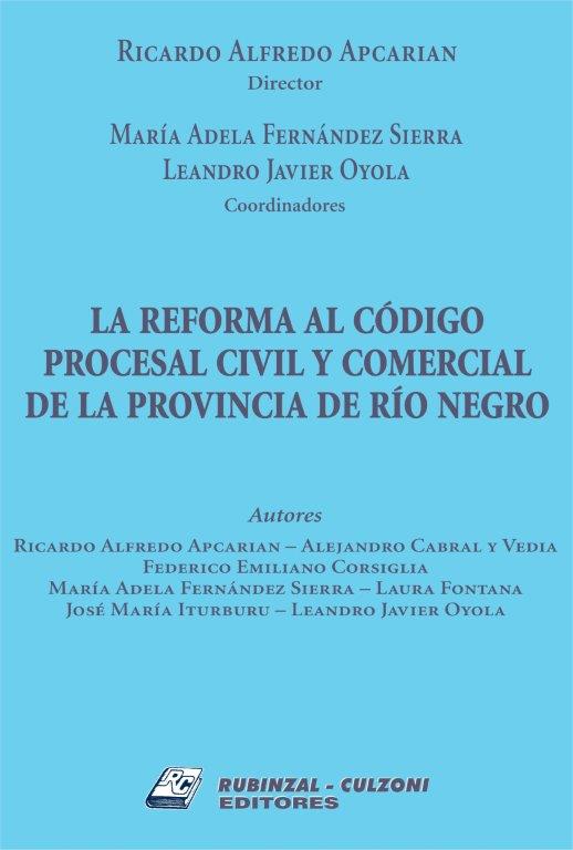 La reforma al Código Procesal Civil y Comercial de la Provincia de Río Negro