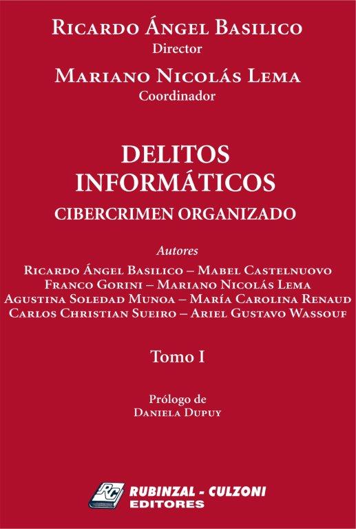Delitos informáticos. Cibercrimen organizado - Tomo I