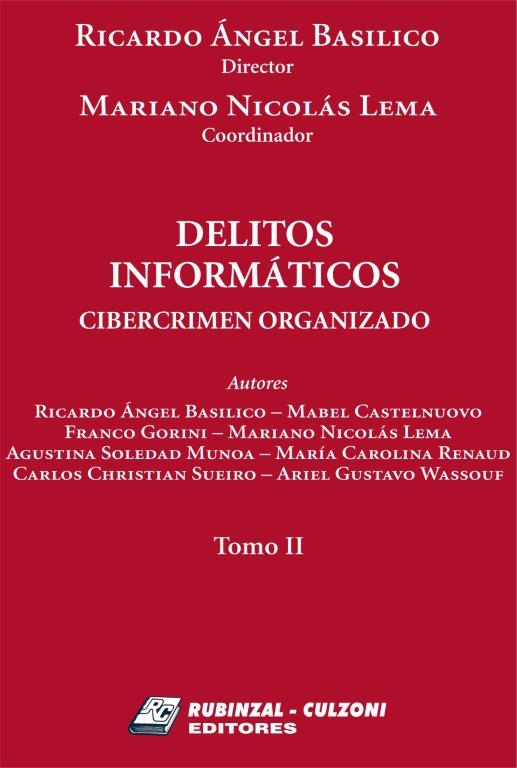 Delitos informáticos. Cibercrimen organizado - Tomo II