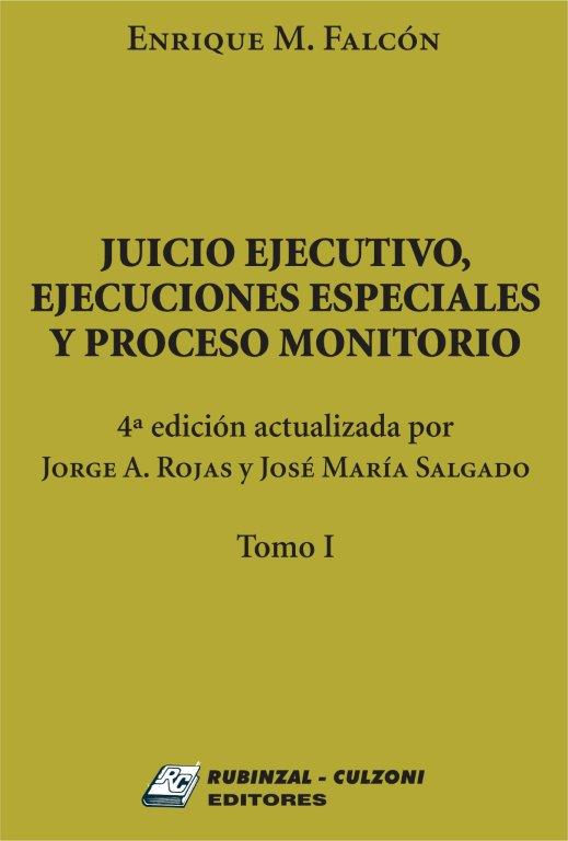 Juicio ejecutivo, ejecuciones especiales y proceso monitorio. 4° Edición actualizada - Tomo 1