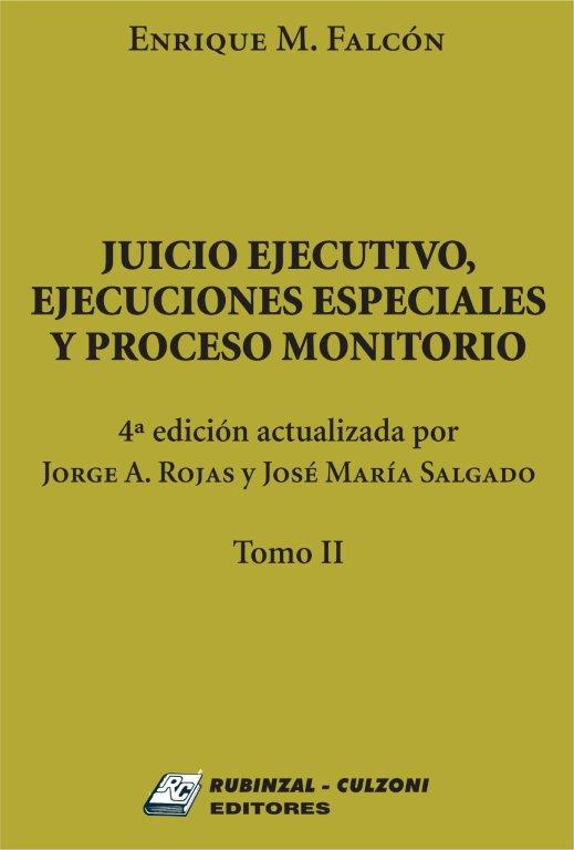 Juicio ejecutivo, ejecuciones especiales y proceso monitorio. 4° Edición actualizada - Tomo 2