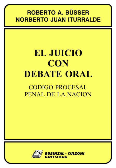 El juicio con debate oral. Código Procesal Penal de la Nación.
