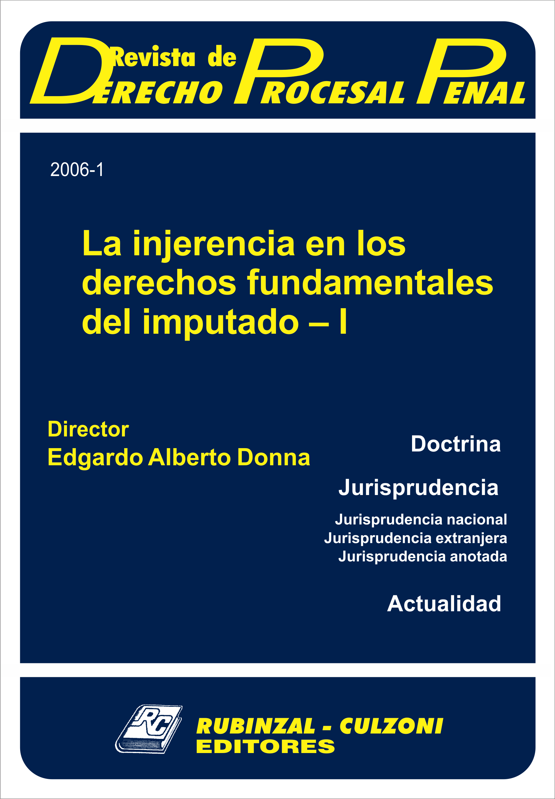 Revista de Derecho Procesal Penal - La injerencia en los derechos fundamentales del imputado - I