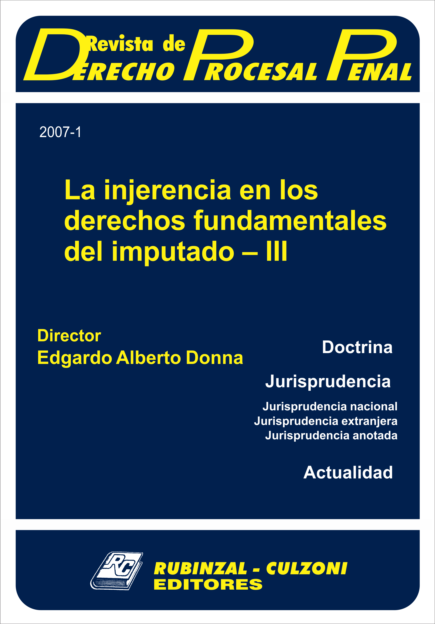 Revista de Derecho Procesal Penal - La injerencia en los derechos fundamentales del imputado - III
