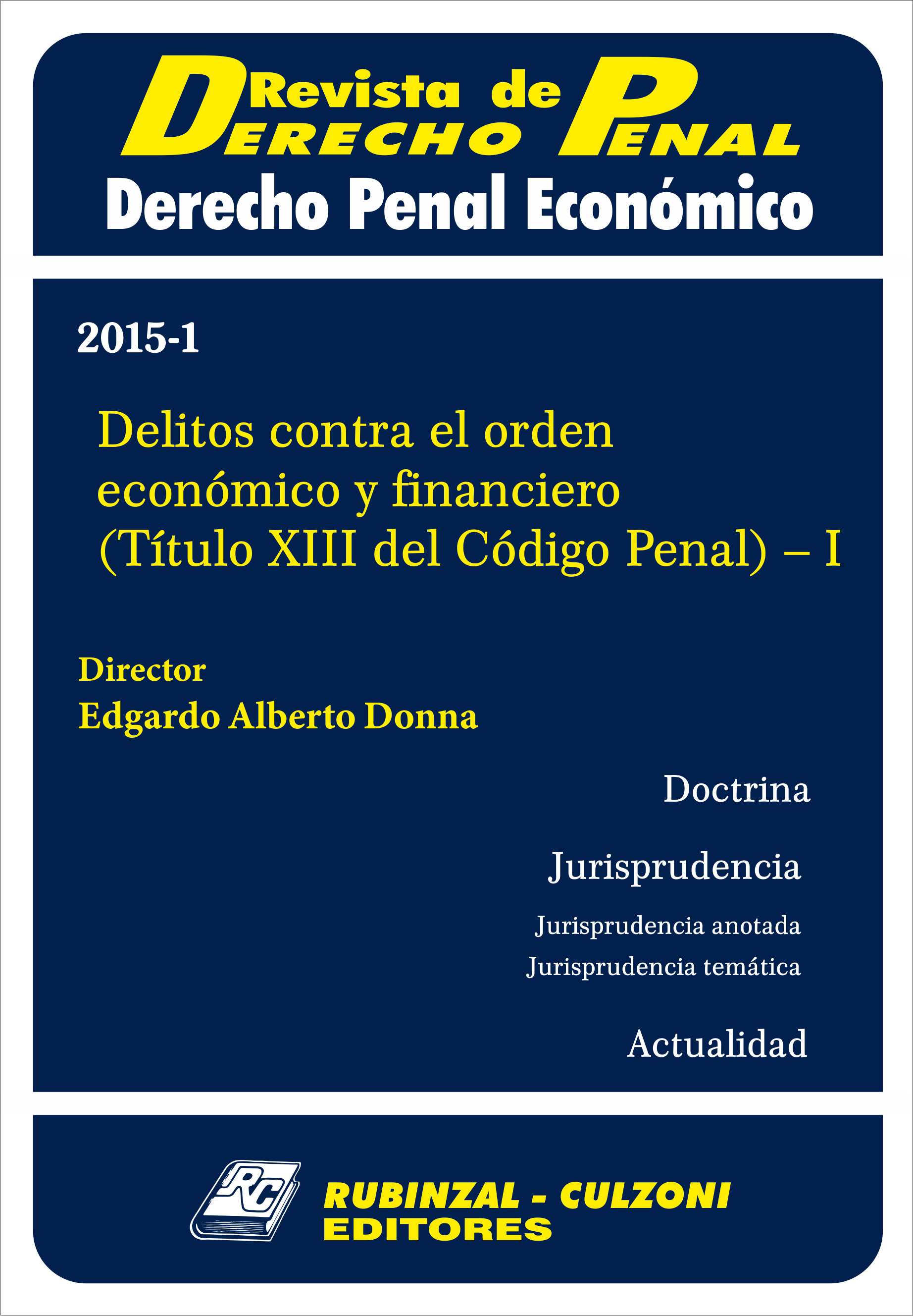 Delitos contra el orden económico y financiero (Título XIII del Código Penal) - I [2015-1]