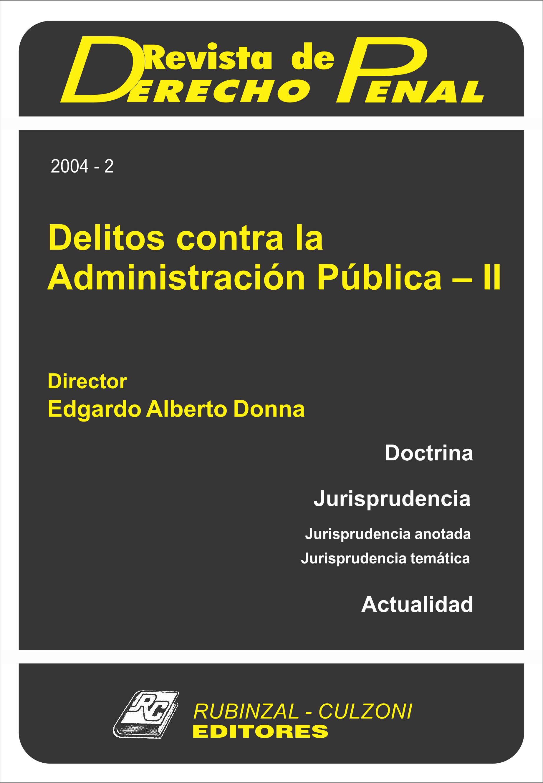 Revista de Derecho Penal - Delitos contra la Administración Pública - II. [2004-2]