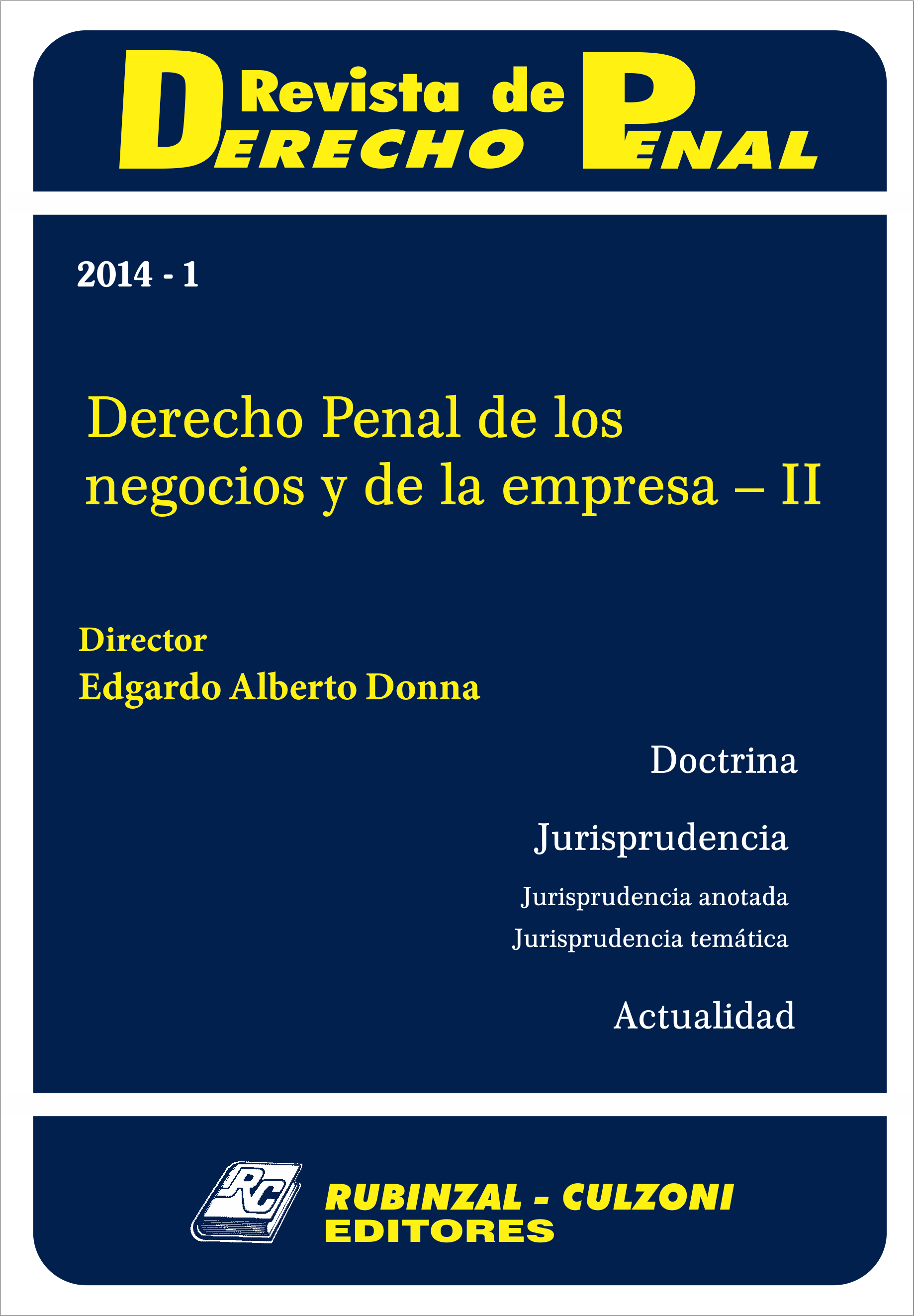 Revista de Derecho Penal - Derecho Penal de los negocios y de la empresa - II. [2014-1]