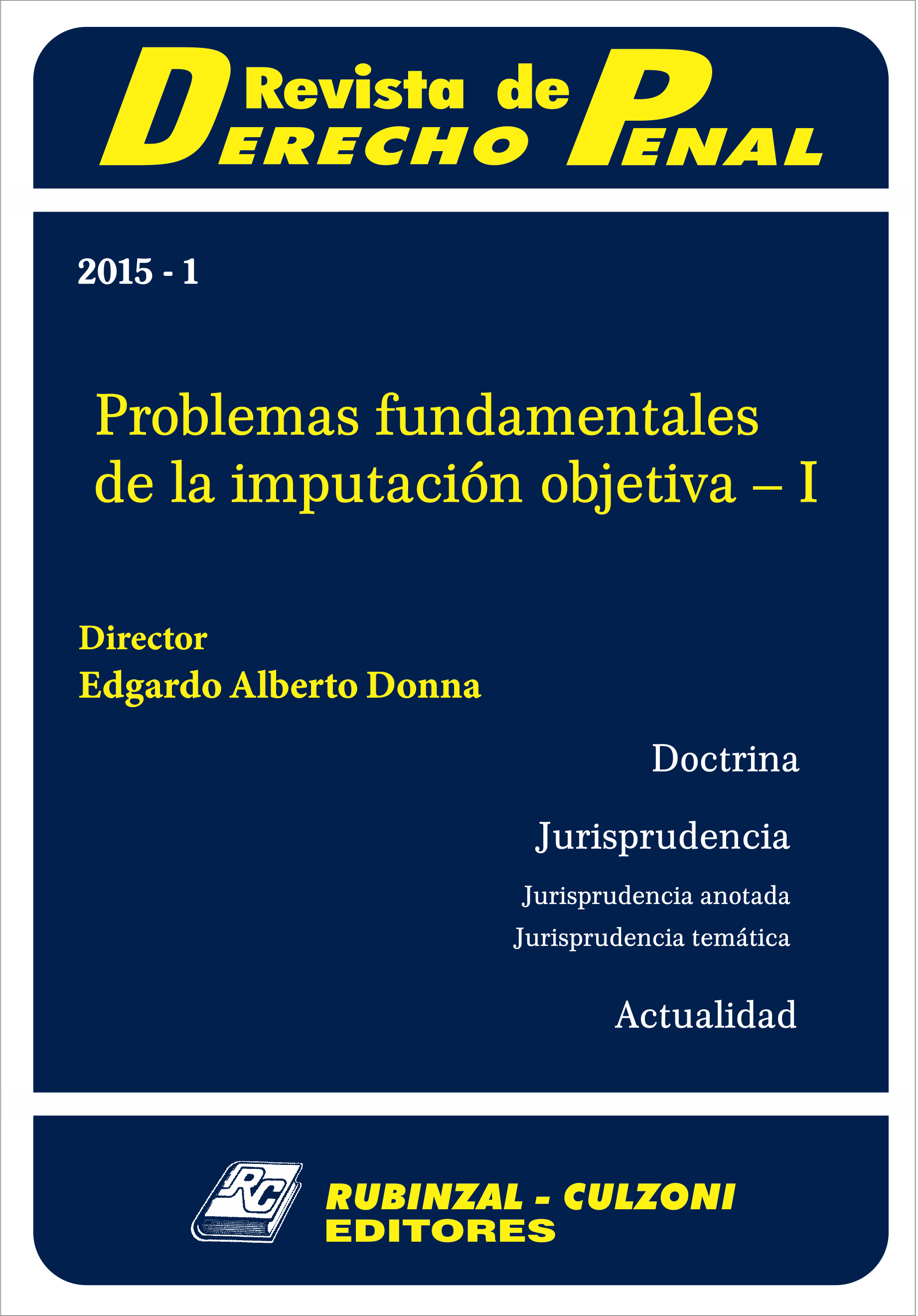 Revista de Derecho Penal - Problemas fundamentales de la imputación objetiva - I