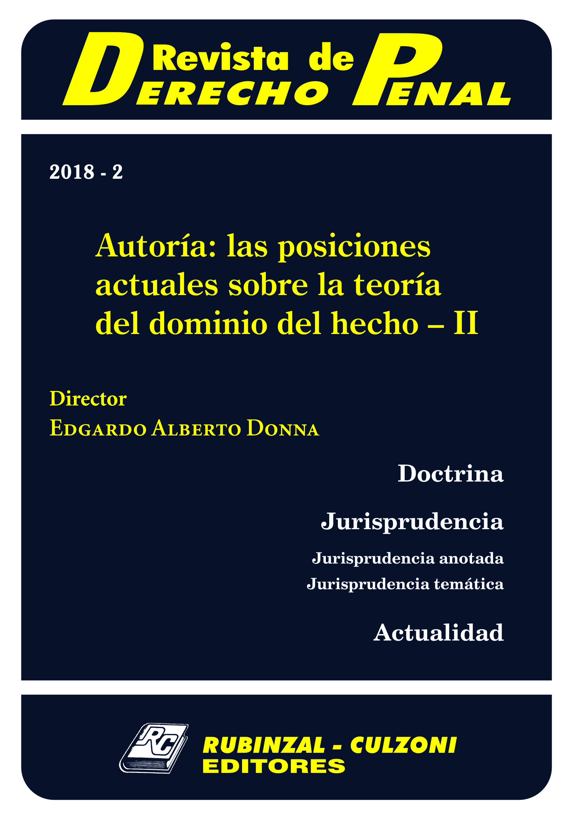 Revista de Derecho Penal - Autoría: las posiciones actuales sobre la teoría del dominio del hecho - II