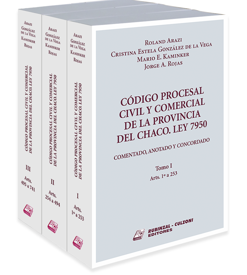 Código Procesal Civil y Comercial de la Provincia del Chaco. Ley 7950. Comentado, anotado y concordado