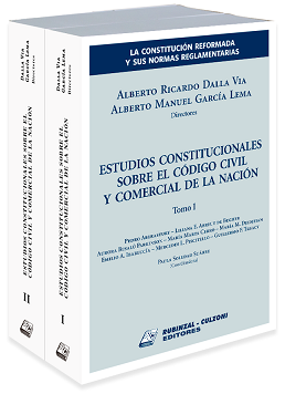 La Constitución reformada y sus normas reglamentarias. Estudios constitucionales sobre el Código Civil y Comercial de la Nación