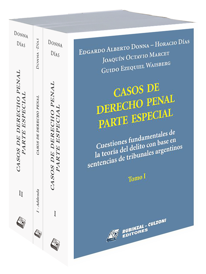 Casos de Derecho Penal Parte Especial. Cuestiones fundamentales de la teoría del delito con base en sentencias de tribunales argentinos